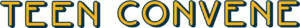 The logo spells out Teen Convene in yellow text and blue bolded around text.